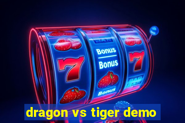 dragon vs tiger demo