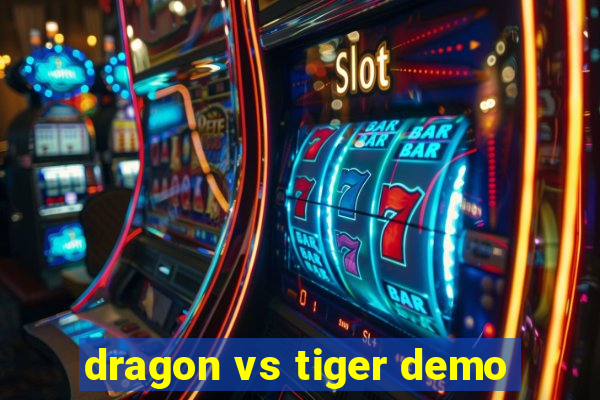 dragon vs tiger demo