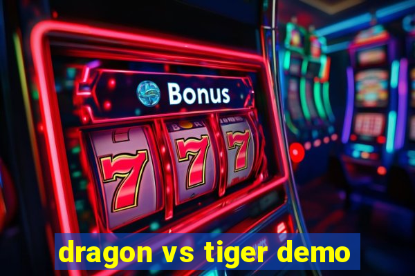 dragon vs tiger demo