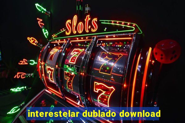 interestelar dublado download