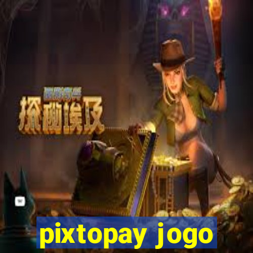 pixtopay jogo