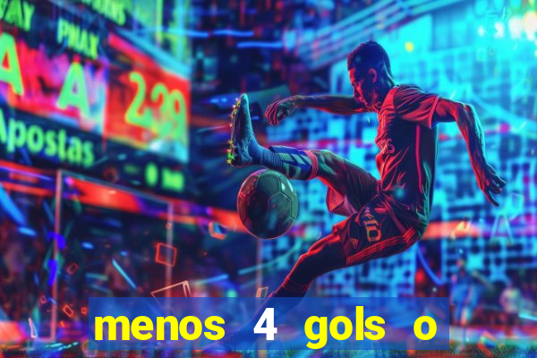 menos 4 gols o que significa