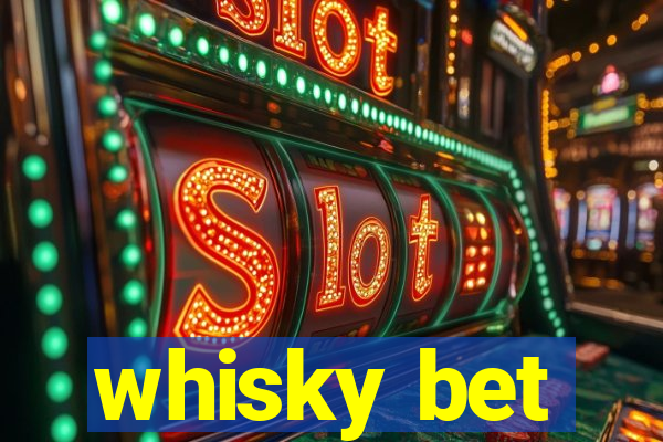 whisky bet