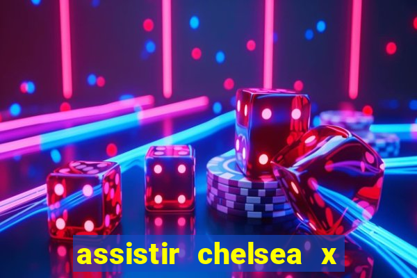 assistir chelsea x arsenal futemax