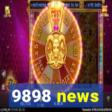 9898 news