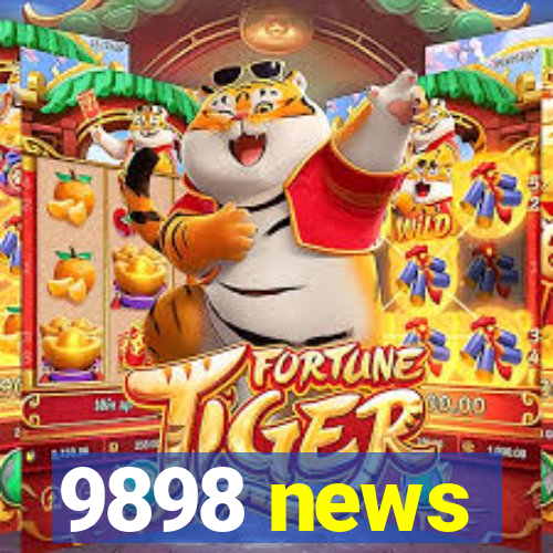 9898 news