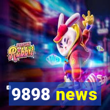 9898 news