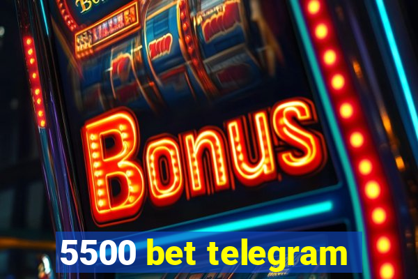 5500 bet telegram