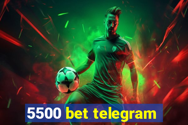 5500 bet telegram