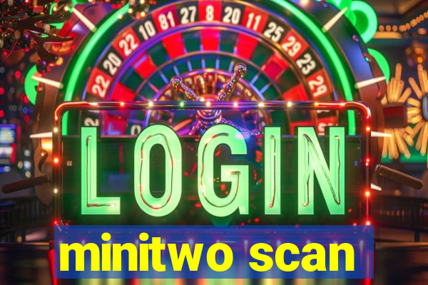 minitwo scan