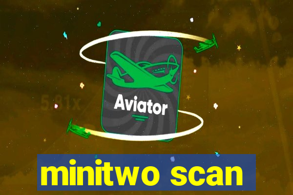 minitwo scan