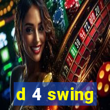 d 4 swing