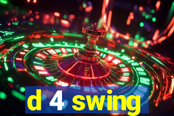 d 4 swing