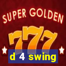 d 4 swing