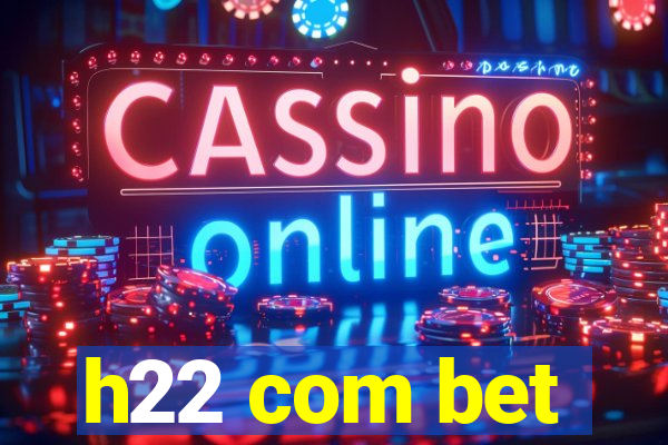 h22 com bet