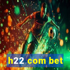 h22 com bet