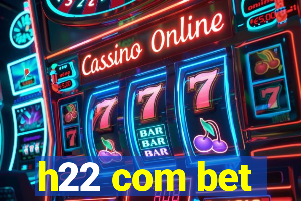 h22 com bet