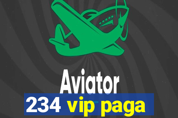 234 vip paga