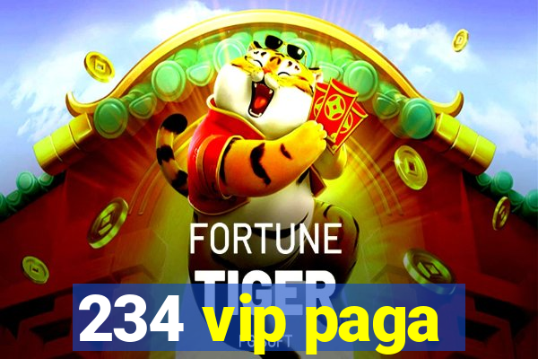 234 vip paga