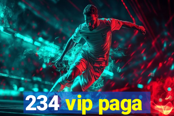 234 vip paga