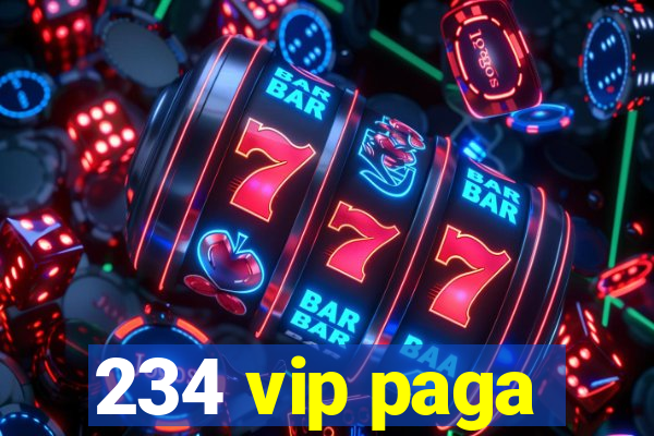 234 vip paga