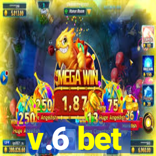 v.6 bet