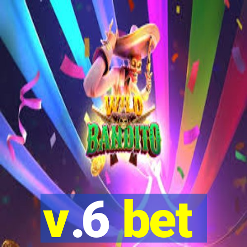 v.6 bet