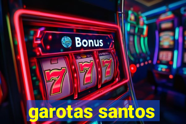 garotas santos