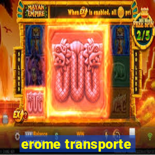 erome transporte