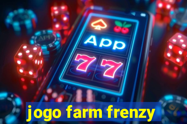 jogo farm frenzy