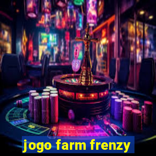 jogo farm frenzy