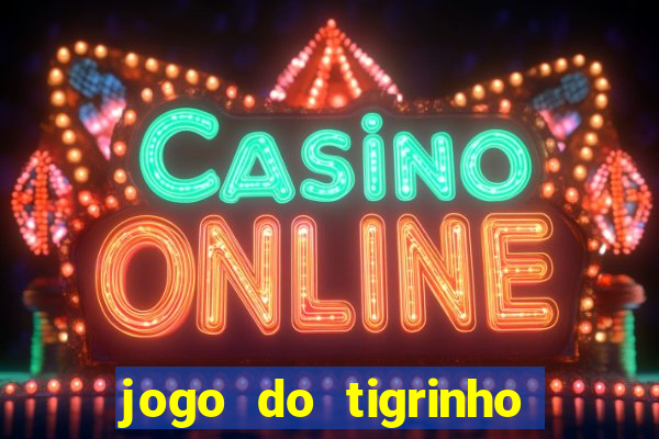 jogo do tigrinho fortune tiger demo