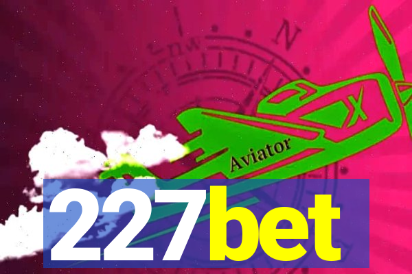 227bet