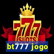 bt777 jogo