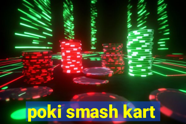 poki smash kart