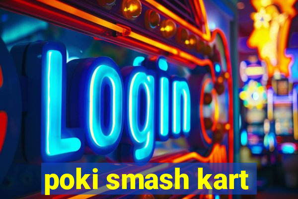 poki smash kart