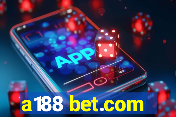 a188 bet.com