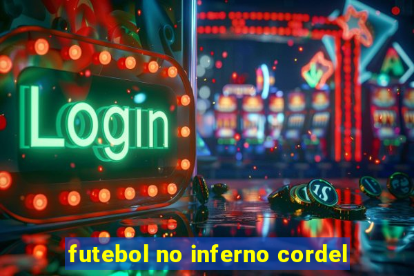 futebol no inferno cordel