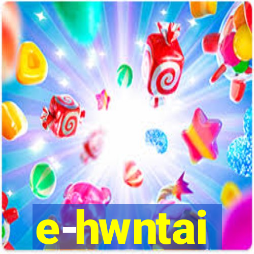 e-hwntai