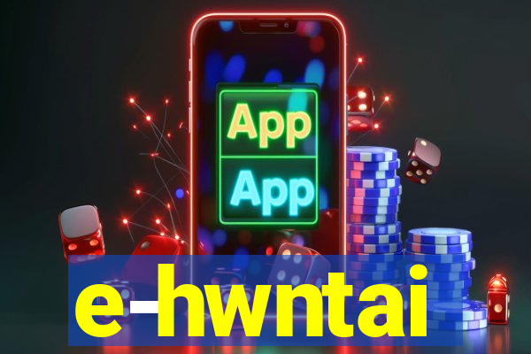 e-hwntai