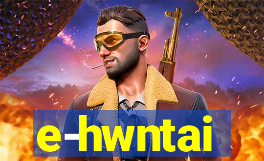 e-hwntai