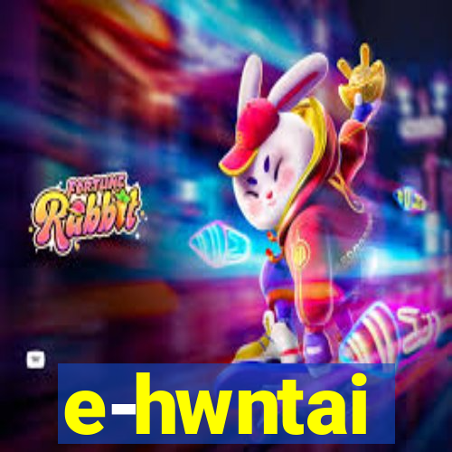 e-hwntai