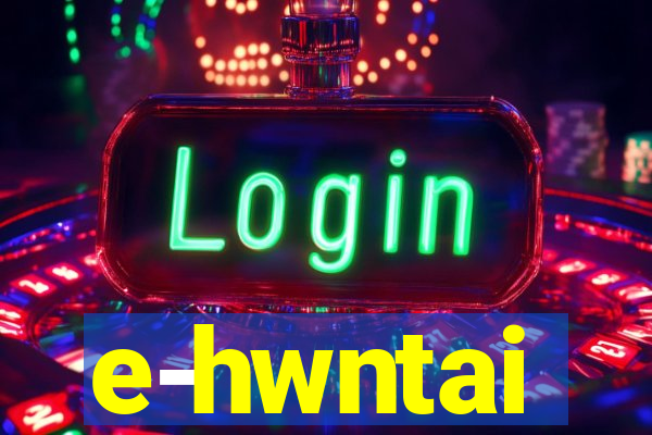 e-hwntai