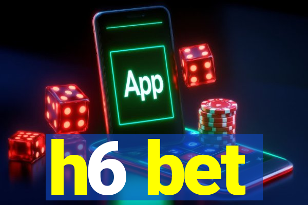 h6 bet