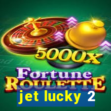 jet lucky 2