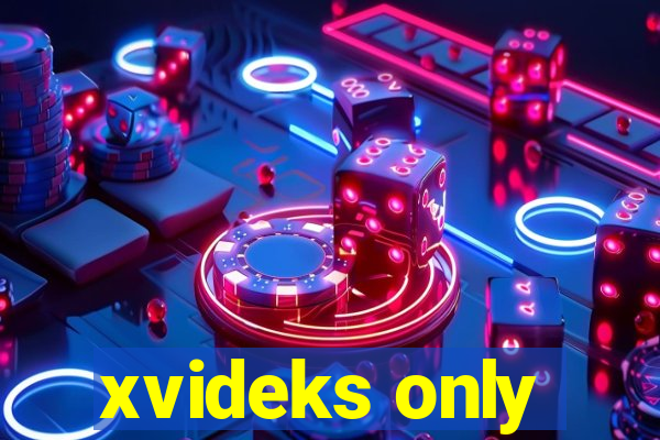 xvideks only