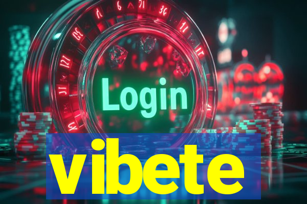 vibete