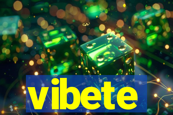 vibete