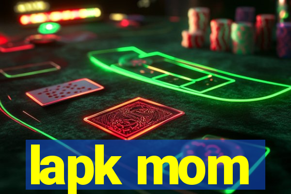 lapk mom