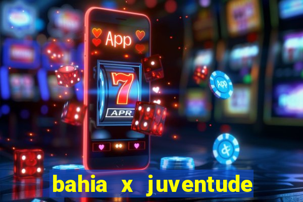 bahia x juventude onde assistir